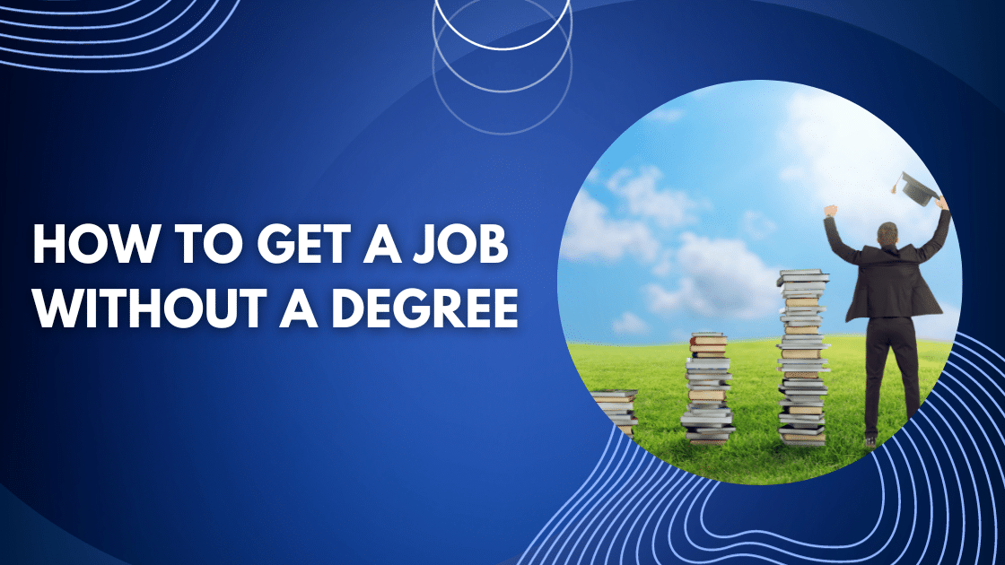 How to get a job without a degree